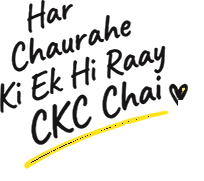 Har Chaurahe Ki Ek Hi Raay — CKC Chai